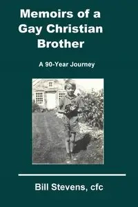 Memoirs of a Gay Christian  Brother - Bill Stevens