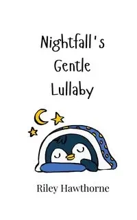 Nightfall's Gentle Lullaby - Riley Hawthorne