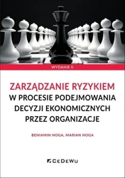 Zarządzanie ryzykiem w procesie podejmowania.. w.3 - Beniamin Noga, Marian Noga