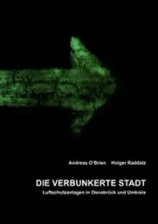 Die verbunkerte Stadt - Raddatz Holger