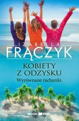 Kobiety z odzysku T.4 Wyrównane rachunki - Izabella Frączyk