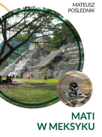 Mati w Meksyku - Mateusz Poślednik