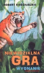 Niewidzialna gra. Część IV. Wygnanie - Robert Kościuszko