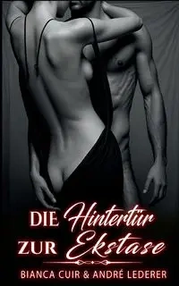 Die Hintertür zur Ekstase - Lederer André