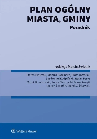 Plan ogólny miasta, gminy. Poradnik - Marcin Świetlik (redaktor naukowy)