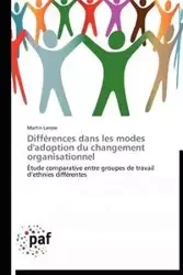 Différences dans les modes d'adoption du changement organisationnel - LAROSE-M