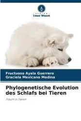 Phylogenetische Evolution des Schlafs bei Tieren - Ayala Guerrero Fructuoso