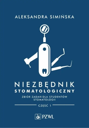 Niezbędnik stomatologiczny zb. zadań dla studentów - Aleksandra Simińska