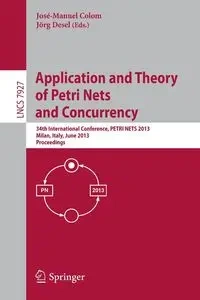 Application and Theory of Petri Nets and Concurrency - Colom Jose-Manuel