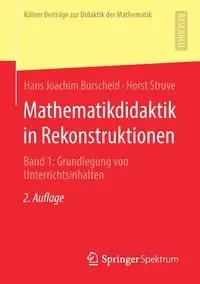 Mathematikdidaktik in Rekonstruktionen - Hans Joachim Burscheid