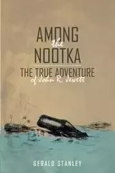 Among the Nootka - Stanley Gerald