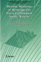 Dynamic Modeling of Monetary and Fiscal Cooperation Among Nations - Joseph E.J.K Plasmans