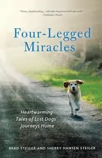 FOUR-LEGGED MIRACLES - BRAD STEIGER