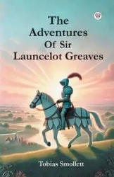 The Adventures Of Sir Launcelot Greaves - Tobias Smollett