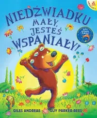 Niedźwiadku mały, jesteś wspaniały! - Giles Andreae