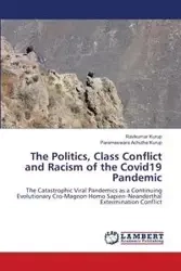 The Politics, Class Conflict and Racism of the Covid19 Pandemic - Kurup Ravikumar