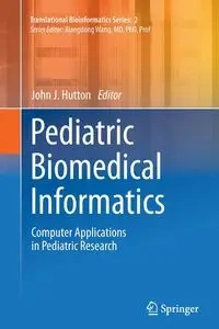 Pediatric Biomedical Informatics - Hutton John J.