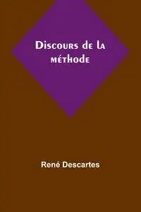Discours de la méthode - Descartes René