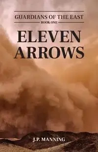 Eleven Arrows - Manning J.P.