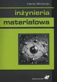 Inżynieria materiałowa - Marek Blicharski