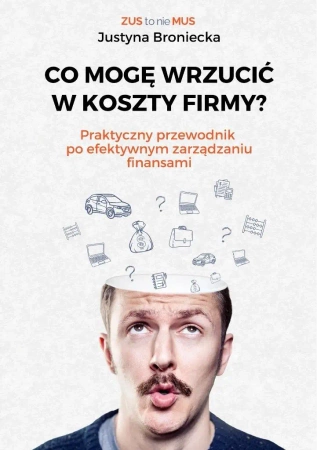 Co mogę wrzucić w koszty firmy? - Justyna Broniecka