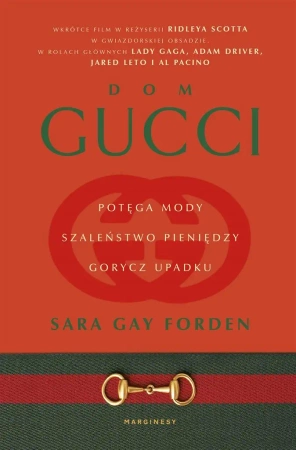Dom Gucci. Potęga mody, szaleństwo pieniędzy.. - Sara Gay Forden, Anna Błasiak, Helena Piecuch