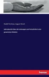Jahresbericht über die Leistungen und Fortschritte in der gesammten Medicin - Rudolf Virchow