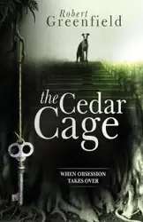 The Cedar Cage - Robert Greenfield
