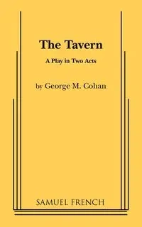 The Tavern - George Cohan M