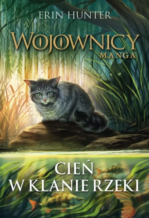 Wojownicy Manga. Cień w Klanie Rzeki - Erin Hunter