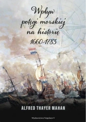 Wpływ potęgi morskiej na historię 1660-1783 - Alfred T. Mahan