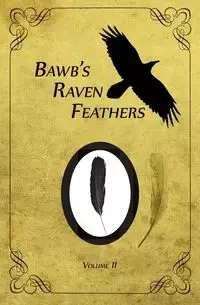 BawB's Raven Feathers Volume II - Robert Chomany