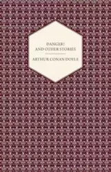 Danger! And Other Stories - Arthur Conan Doyle