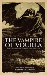 The Vampire of Vourla and Other Greek Vampire Tales, 1819-1846 - Byron Lord
