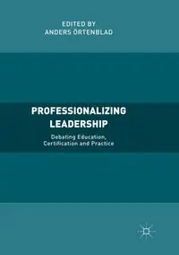 Professionalizing Leadership - Örtenblad Anders