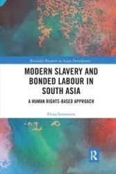 Modern Slavery and Bonded Labour in South Asia - Elena Samonova