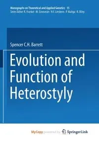 Evolution and Function of Heterostyly - Barrett Spencer C.H.