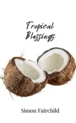 Tropical Blessings - Simon Fairchild