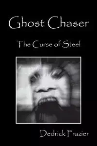 Ghost Chaser - Frazier Dedrick