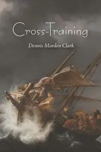 Cross-Training - Clark Dennis Marden