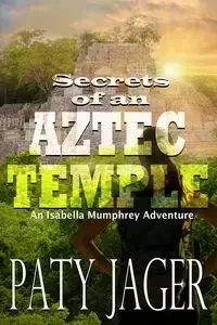 Secrets of an Aztec Temple - Jager Paty