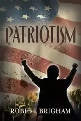 PATRIOTISM - Robert Brigham