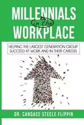 Millennials in the Workplace - Candace Steele Flippin