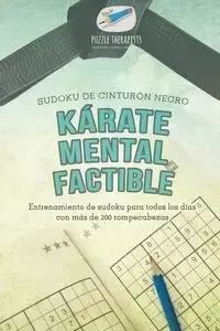 Kárate mental factible | Sudoku de cinturón negro | Entrenamiento de sudoku para todos los días con más de 200 rompecabezas - Puzzle Therapist