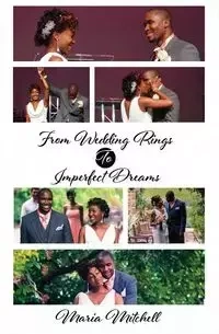 From Wedding Rings to Imperfect Dreams - Mitchell Maria