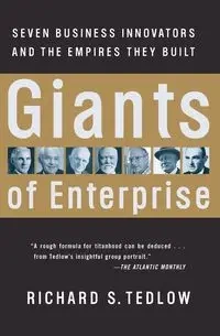 Giants of Enterprise - Richard Tedlow S