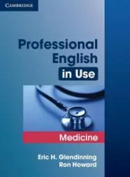 Professional English in Use Medicine - Eric Glendinning, Howard Ron