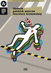 Słownik polskich autorów literatury kryminalnej - praca zbiorowa