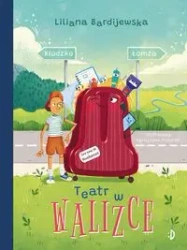 Walizka pełna marzeń T.2 Teatr w walizce - Liliana Bardijewska, Agnieszka Potocka