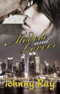 Models and Lovers - Paperback Edition - Ray Johnny